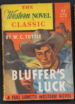 THE WESTERN NOVEL CLASSIC. ( No Date, Circa 1945; #27 ; -- Pulp Digest Magazine ) - BLUFFER'S LUC...
