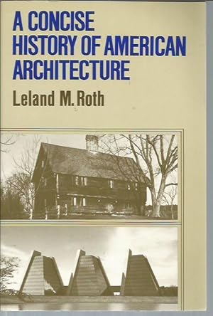A Concise History Of American Architecture (Icon Editions)
