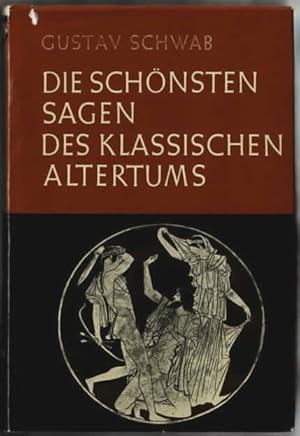 Die schönsten Sagen des klassischen Altertums. Gustav Schwab, Ausw. u. Bearb.: Albrecht Janssen, ...