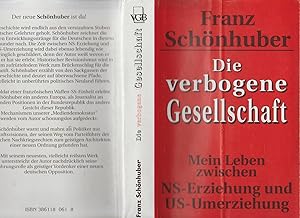 Die verbogene Gesellschaft - Mein Leben zwischen NS-Erziehung und US-Umerziehung