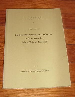 Seller image for Studien zum literarischen Spatbarock in Binnenkroatien Adam Aloisius Baricevic (Sudosteuropaische Arbeiten 58) for sale by Friendly Used Books