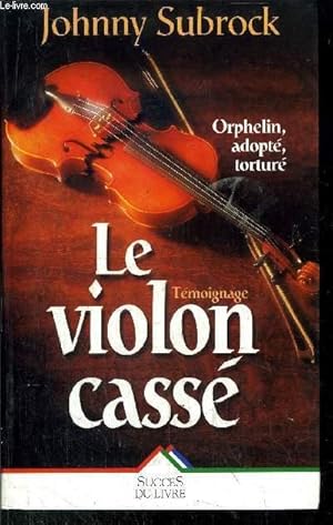 Bild des Verkufers fr LE VIOLON CASSE zum Verkauf von Le-Livre