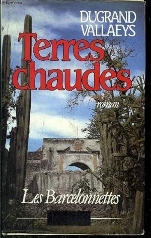 Image du vendeur pour TERRES CHAUDES - LES BARCELONNETTES mis en vente par Le-Livre