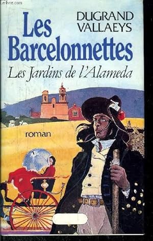 Image du vendeur pour LES BARCELONNETTES - LES JARDINS DE L'ALAMEDA mis en vente par Le-Livre