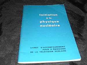 Seller image for Intitiation A La Physique Nuclaire. for sale by librairie ESKAL