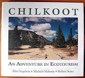 Chilkoot. An Adventure in Ecotourism. SIGNED COPY.