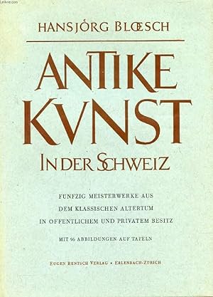 Seller image for ANTIKE KUNST IN DER SCHWEIZ for sale by Le-Livre