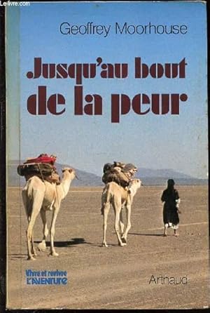 Seller image for JUSQU'AU BOUT DE LA PEUR - COLLECTION "VIVRE ET REVIVRE L'AVENTURE". for sale by Le-Livre