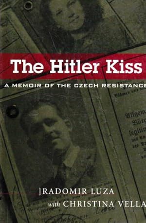 Imagen del vendedor de The Hitler Kiss: A Memoir of Czech Resistance a la venta por Goulds Book Arcade, Sydney