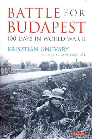 Bild des Verkufers fr Battle for Budapest: One Hundred Days in World War II zum Verkauf von Goulds Book Arcade, Sydney