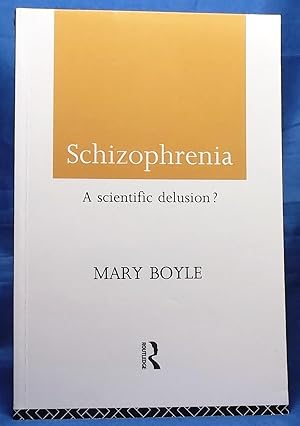 Schizophrenia: A Scientific Delusion?