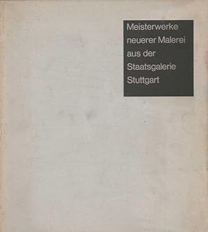 Bild des Verkufers fr Meisterwerke neuerer Malerei aus der Staatsgalerie Stuttgart. zum Verkauf von Buch von den Driesch