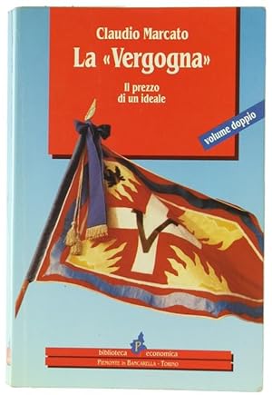 Immagine del venditore per LA "VERGOGNA". Il prezzo di un ideale.: venduto da Bergoglio Libri d'Epoca