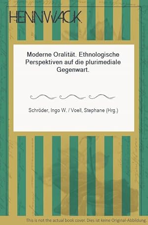 Bild des Verkufers fr Moderne Oralitt. Ethnologische Perspektiven auf die plurimediale Gegenwart. zum Verkauf von HENNWACK - Berlins grtes Antiquariat