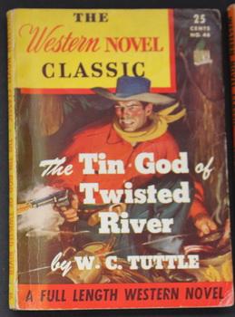 THE WESTERN NOVEL CLASSIC. ( No Date, Circa 1945; #46 ; -- Pulp Digest Magazine ) - THE TIN GOD O...