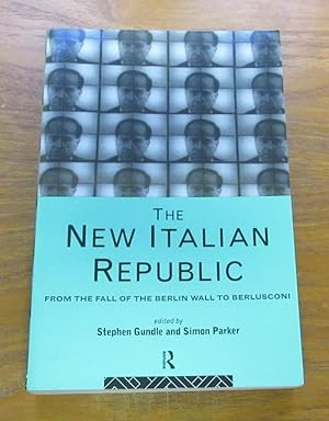 Seller image for The New Italian Republic: From the Fall of the Berlin Wall to Berlusconi. for sale by Salopian Books