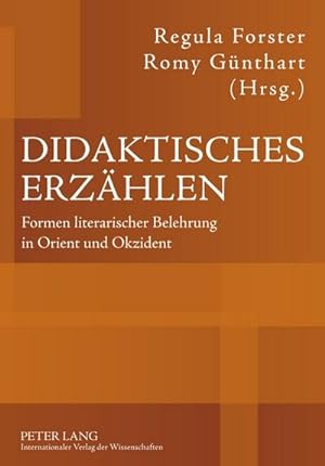 Bild des Verkufers fr Didaktisches Erzhlen : Formen literarischer Belehrung in Orient und Okzident zum Verkauf von AHA-BUCH GmbH