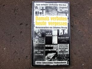 Seller image for Damals verboten - heute vergessen. Texte verfolgter Schriftsteller 1933-1945. for sale by Versandantiquariat Abendstunde