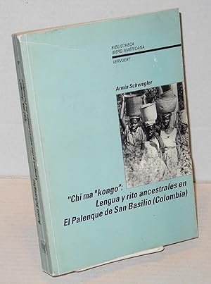 Seller image for Chi ma n kongo": lengua y rito ancestrales en el Palenque de San Basilio (Colombia) for sale by Bolerium Books Inc.