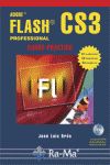 ADOBE FLASH CS3 PROFESSIONAL. CURSO PRÁCTICO. INCLUYE CD-ROM