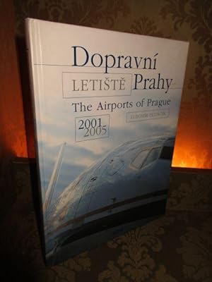 Dopravni Letiste Prahy. - The Airports of Prague. 2001 - 2005.