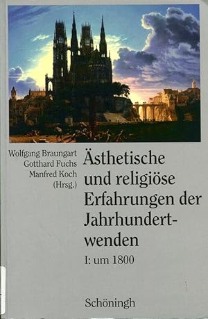 Seller image for sthetische und religise Erfahrungen der Jahrhundertwenden I: Um 1800. for sale by Antiquariat & Buchhandlung Rose