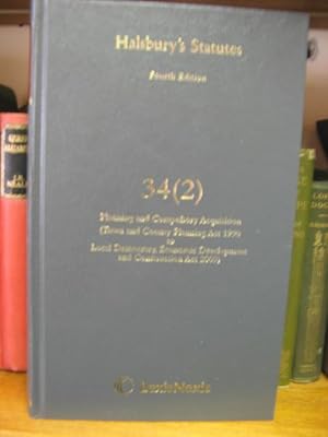 Bild des Verkufers fr Halsbury's Statutes: Fourth Edition, Volume 34 (2): Planning and Compulsory Acquisition (Town and Country Planning Act 1990 to Local Democracy, Economic Development and Construction Act 2009) zum Verkauf von PsychoBabel & Skoob Books