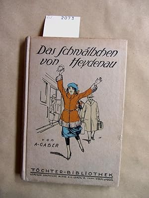 Das Schwälbchen von Heydenau. Erzählung für junge Mädchen. ("Töchter-Bibliothek")