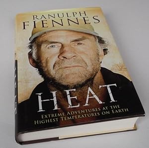 Heat: Extreme Adventures at the Highest Temperatures on Earth