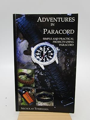 Immagine del venditore per Adventures in Paracord: Simple and Practical Projects Using Paracord (First Edition) venduto da Shelley and Son Books (IOBA)