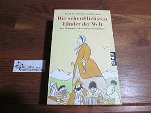 Seller image for Die scheulichsten Lnder der Welt : Mrs. Mortimers bellauniger Reisefhrer. ; Todd Pruzan. Hrsg. und mit einer Einl. von Todd Pruzan. Aus dem Engl. von Martin Ruben Becker for sale by Antiquariat im Kaiserviertel | Wimbauer Buchversand