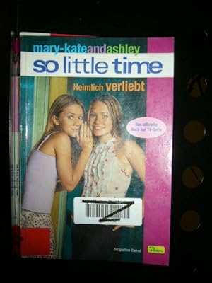 Imagen del vendedor de mary-kate and ashley so little time Heimlich verliebt a la venta por Antiquariat im Kaiserviertel | Wimbauer Buchversand