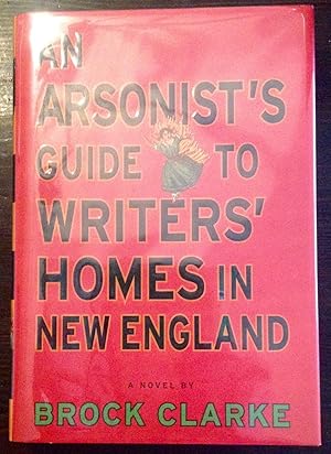 An Arsonist's Guide to Writers' Homes in New England