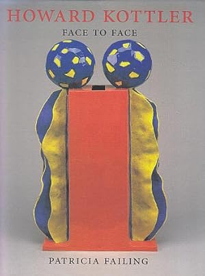 Seller image for Howard Kottler: Face to Face for sale by LEFT COAST BOOKS