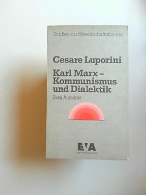 Seller image for Karl Marx - Kommunismus und Dialektik. Zwei Aufstze. [Studien zur Gesellschaftstheorie] for sale by Antiquariat Kelifer