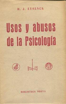 USOS Y ABUSOS DE LA PSICOLOGIA.