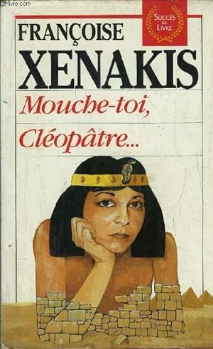Bild des Verkufers fr MOUCHE-TOI, CLEOPATRE. zum Verkauf von Le-Livre