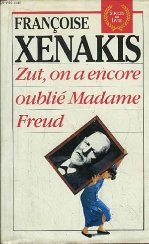 Immagine del venditore per ZUT, ON A ENCORE OUBLIE MADAME FREUD venduto da Le-Livre