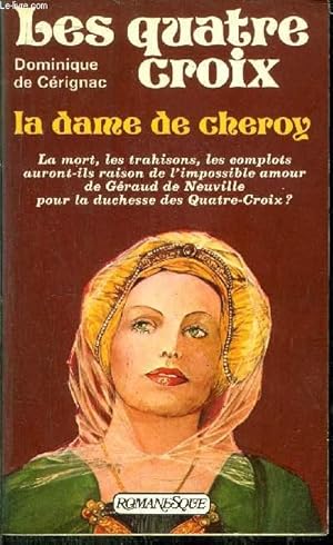 Image du vendeur pour LES QUATRES-CROIX - LA DAME DE CHEROY - COLLECTION ROMANESQUE N23 mis en vente par Le-Livre