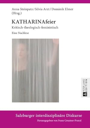 Bild des Verkufers fr KATHARINAfeier : Kritisch-theologisch-feministisch- Eine Nachlese zum Verkauf von AHA-BUCH GmbH