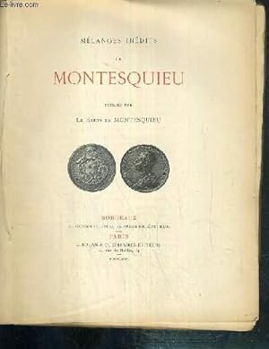 Image du vendeur pour MELANGES INEDITS DE MONTESQUIEU - PUBLIES PAR LE BARON DE MONTESQUIEU mis en vente par Le-Livre