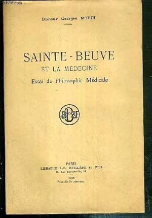 Immagine del venditore per SAINTE-BEUVE ET LA MEDECINE - ESSAI DE PHILOSOPHIE MEDICALE venduto da Le-Livre