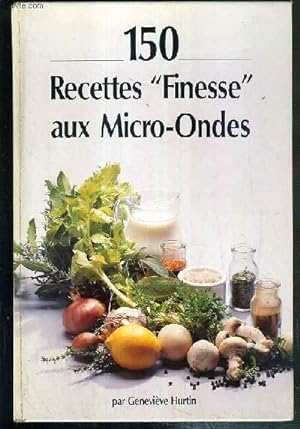 Seller image for 150 RECETTES "FINESSE" AU MICRO-ONDES for sale by Le-Livre