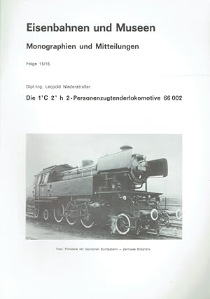 Bild des Verkufers fr Die 1 C2 h2-Personenzugtenderlokomotive 66002. Reihe: Eisenbahnen und Museen - Monographien und Mitteilungen, Folge 15/16. zum Verkauf von Antiquariat Bernhardt