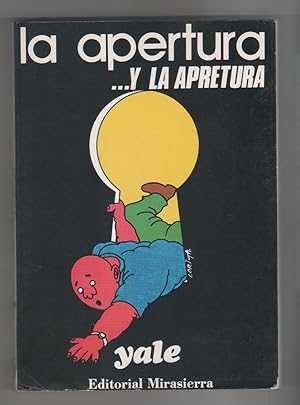 Seller image for La apertura y la apretura. Diario frivoln de poltica ficcin. for sale by Librera El Crabo