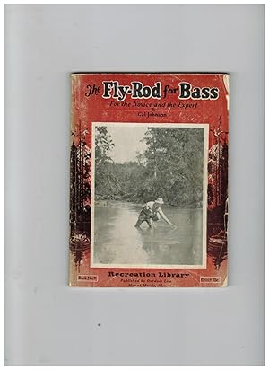 Immagine del venditore per THE FLY-ROD FOR BASS, FOR THE NOVICE AND THE EXPERT venduto da Jim Hodgson Books