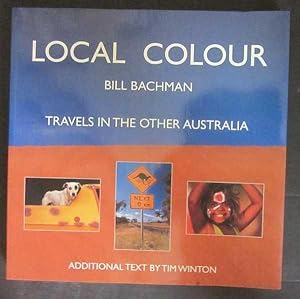 Imagen del vendedor de Local Colour: Travels in the Other Australia a la venta por Goulds Book Arcade, Sydney