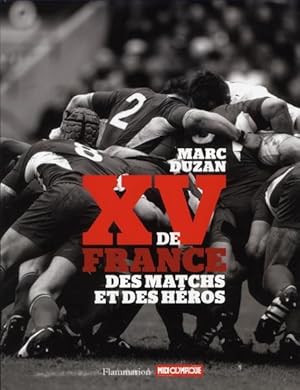 Seller image for XV de France ; des matchs et des hros for sale by Chapitre.com : livres et presse ancienne