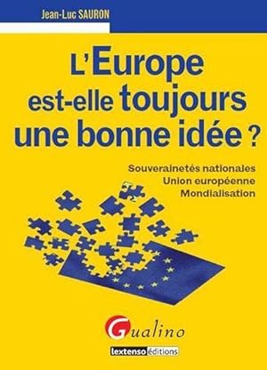 l'Europe est-elle toujours une bonne idée ? souverainetés nationales, Union européenne, mondialis...