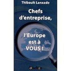 Imagen del vendedor de chefs d'entreprise, l'Europe est  vous a la venta por Chapitre.com : livres et presse ancienne